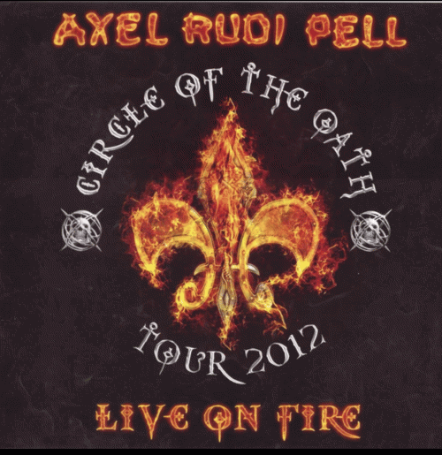 Axel Rudi Pell : Circle of the Oath Tour 2012 Live on Fire